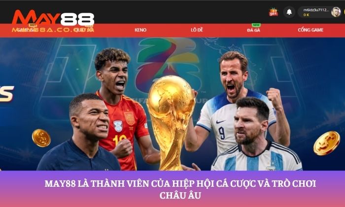 May88 là thành viên của Hiệp hội Cá cược và Trò chơi Châu Âu