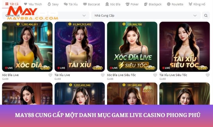 May88 cung cấp một danh mục game Live Casino phong phú