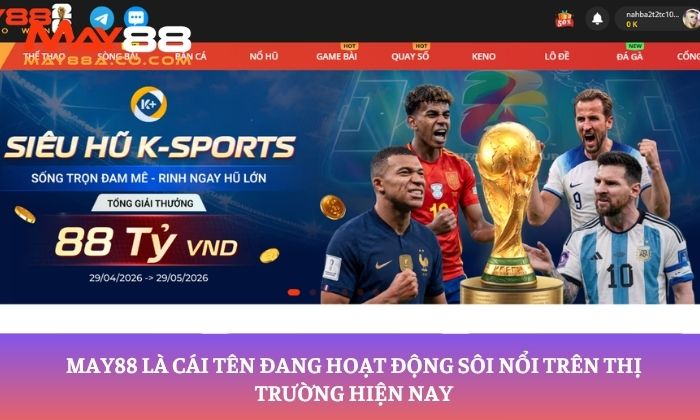May88 là cái tên đang hoạt động sôi nổi trên thị trường hiện nay