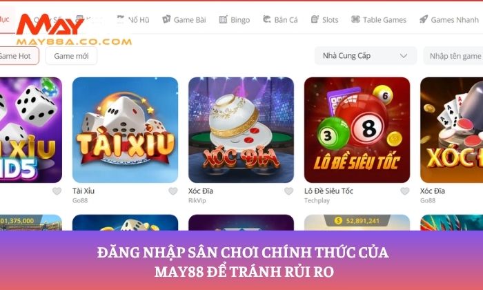 Đăng nhập sân chơi chính thức của May88 để tránh rủi ro