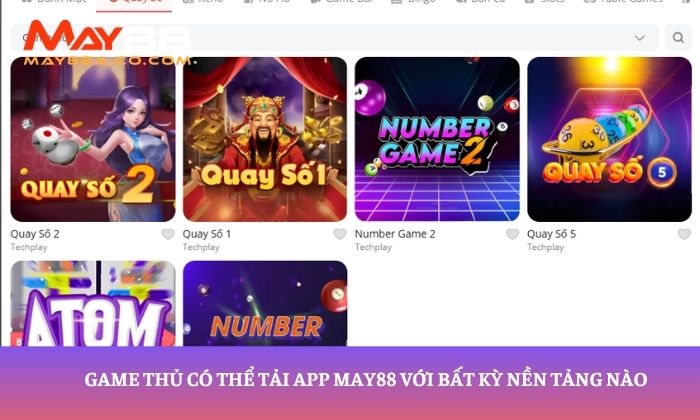 Game thủ có thể tải app May88 với bất kỳ nền tảng nào